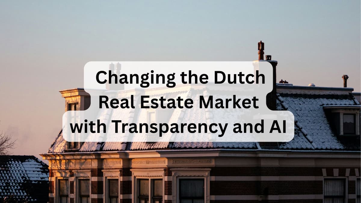 Changing the Dutch Real Estate Market with Transparency and AI